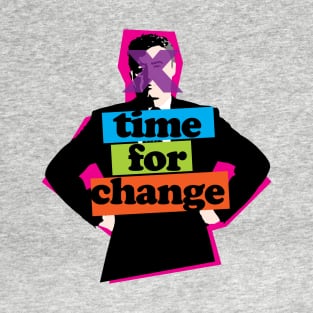 TIME FOR CHANGE - illustration / slogan  TIME FOR CHANGE - illustration / slogan T-Shirt